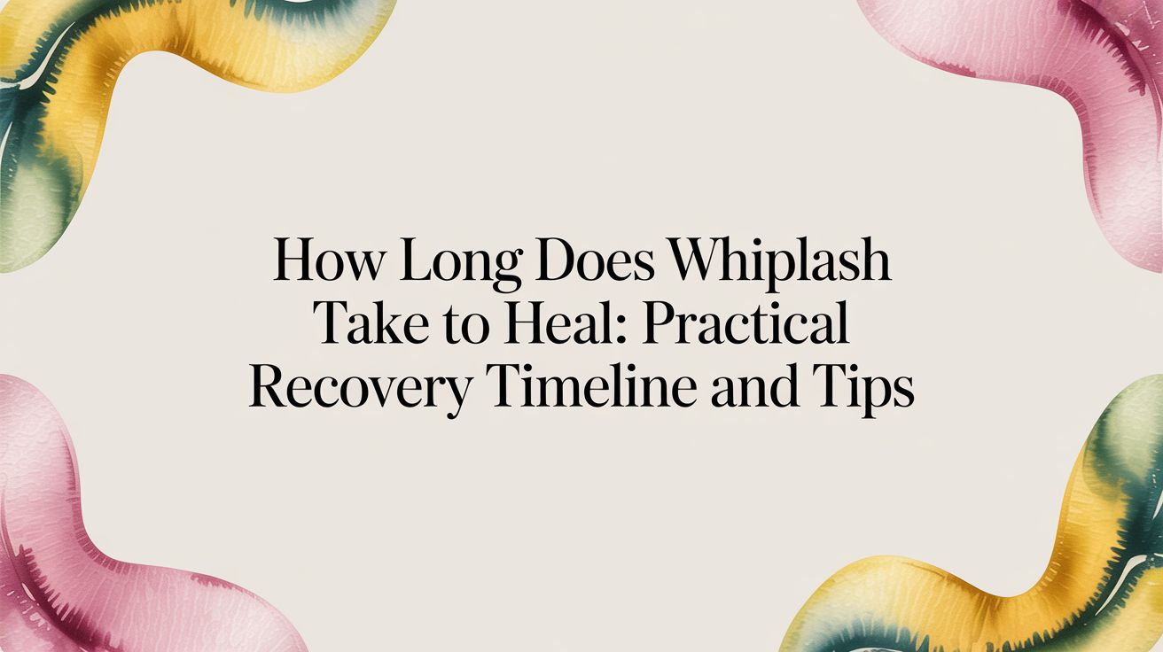 How long does whiplash take to heal: Understanding the recovery timeline