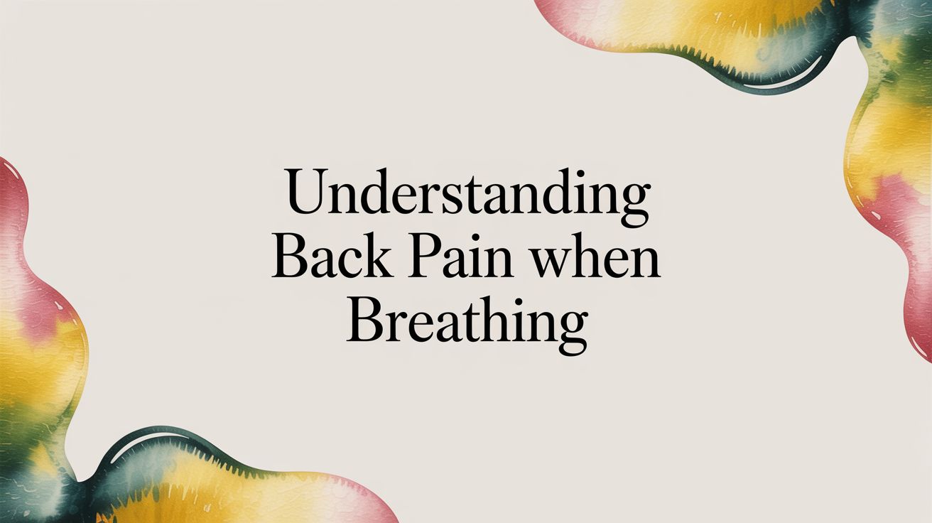 Understanding Back Pain When Breathing