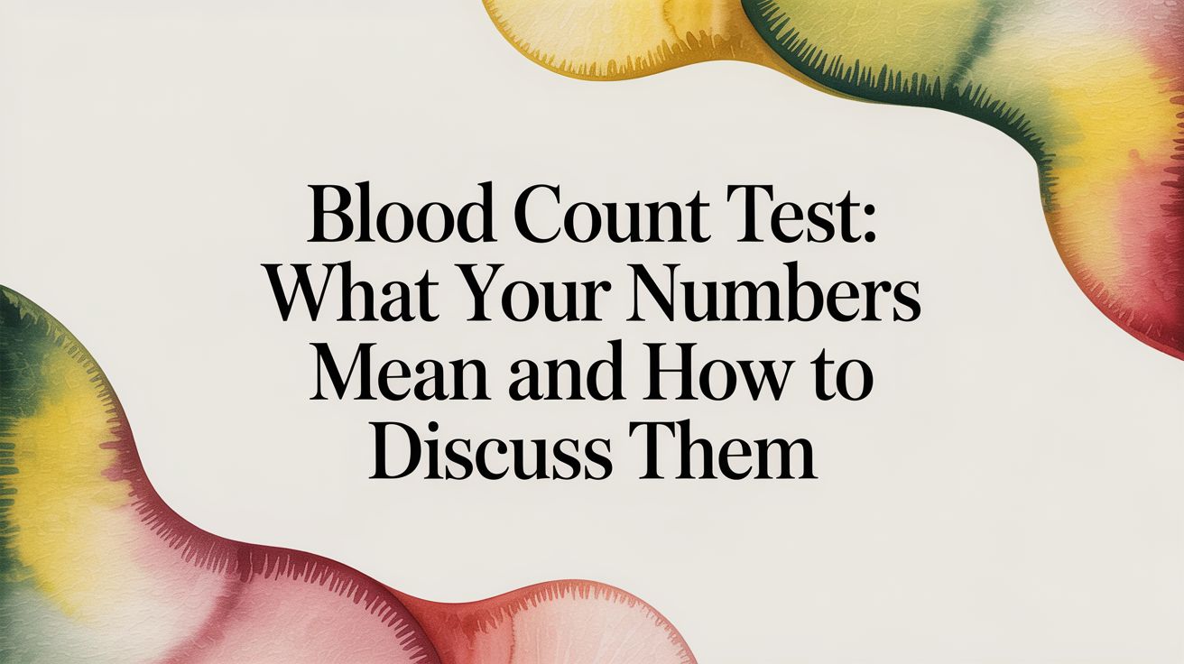 Understanding the Blood Count Test: A Clear Guide