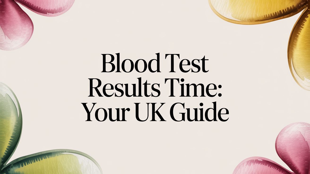 Blood Test Results Time: Your UK Guide