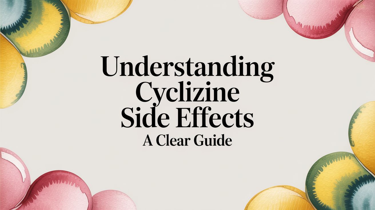 Understanding Cyclizine Side Effects: A Clear Guide