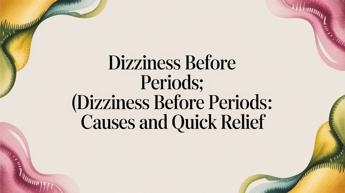 Dizziness Before Periods: Understanding the Causes and Patterns - The ...